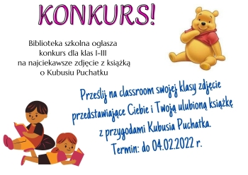 Biblioteka szkolna ogłasza konkurs dla klas I-III na najciekawsze zdjęcie z książką o Kubusiu Puchatku